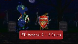 FT: Arsenal 2 - 2 Spurs | Match Reaction | Not A Chance We're Doing Anything This Season!