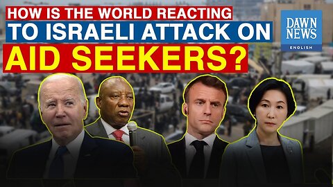 Global Reaction: Israeli Attack on Aid Seekers