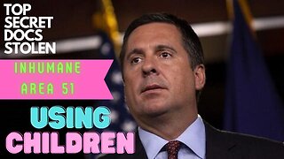 TOP SECRET DOCS STOLEN OF INHUMANE AREA 51 MILITARY EXPERIMENTS USING CHILDREN [FLYNN, NUNES, PATEL]