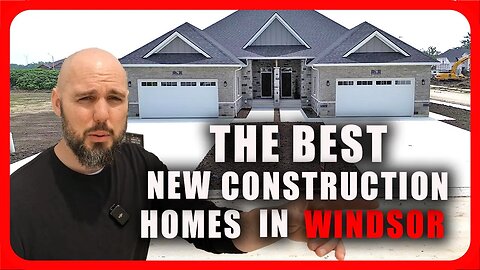 BEST New Build Home Options In Windsor Canada