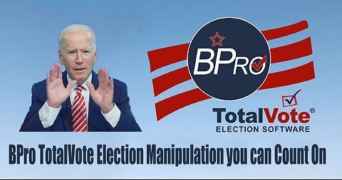 BPro TotalVote Election Manipulation you can Count on