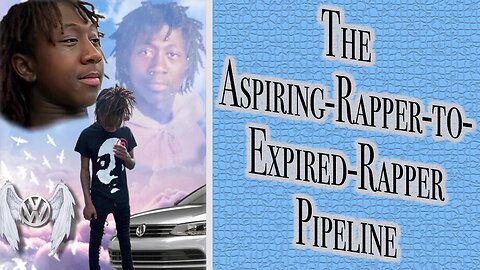 THE ASPIRING-RAPPER-TO-EXPIRED-RAPPER PIPELINE