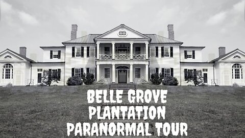 Belle Grove Plantation Paranormal Tour with Twisted Paranormal Society