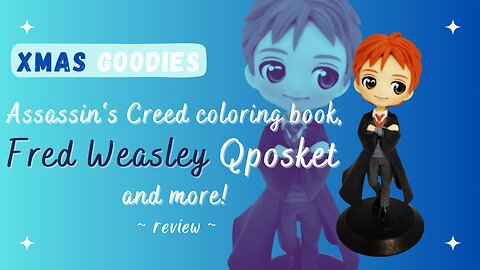 Xmas Goodies Haul: Assassin's Creed coloring book, Fred Weasley Qposket & more!