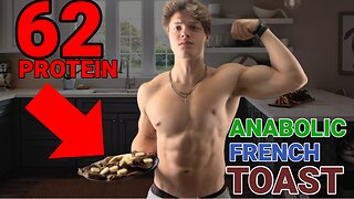 62 GRAMS OF PROTEIN || EASY LAZY ANABOLIC FRENCH TOAST RECIPE