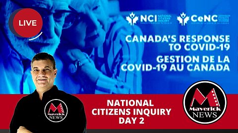 National Citizens Inquiry Into Covid Response: Day 2 ( Maverick News Live )