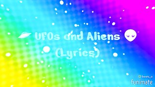 UFOs and Aliens (Lyric video) 👽