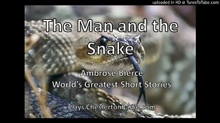 The Man and the Snake - Ambrose Bierce - World's Greatest Short Stories