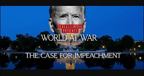 World At WAR with Dean Ryan 'The Case for Impeachment'