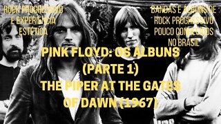 PINK FLOYD: os álbuns (Parte 1) − THE PIPER AT THE GATES OF DAWN (1967)