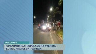 Acidente em Ipatinga: homem morre atropelado na avenida Pedro Linhares