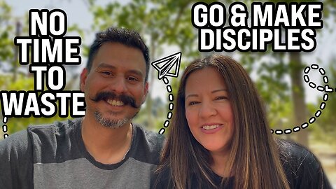 NO TIME TO WASTE! GO AND MAKE DISCIPLES IN LATIN AMERICA