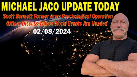 Michael Jaco Update Today: "Michael Jaco Important Update, February 8, 2024"