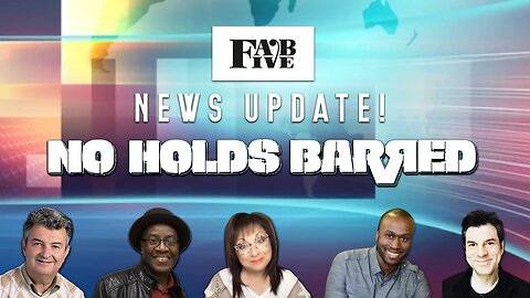 FAB FIVE - BREAKING NEWS UPDATE! NO HOLDS BARRED!