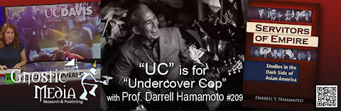 Prof. Darrell Hamamoto – ““UC” is for “Undercover Cop”” – #209