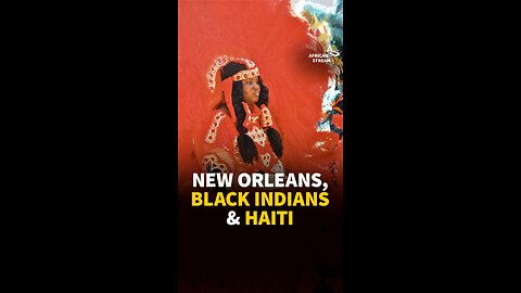 NEW ORLEANS, BLACK INDIANS & HAITI
