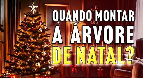 Quando Montar a Árvore de Natal?