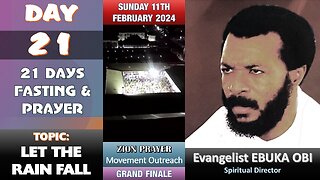 GRAND FINALE 21 DAYS FASTING AND PRAYER || 11TH FEBRUARY 2024 || LET THE RAIN FALL