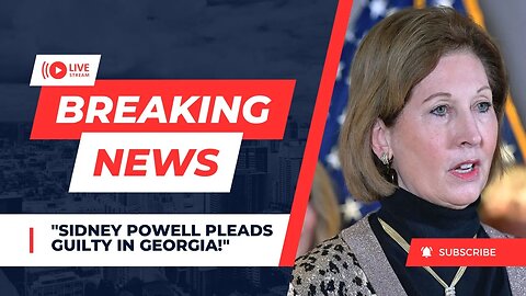 Breaking News: Sidney Powell PLEADS GUILTY in Georgia!