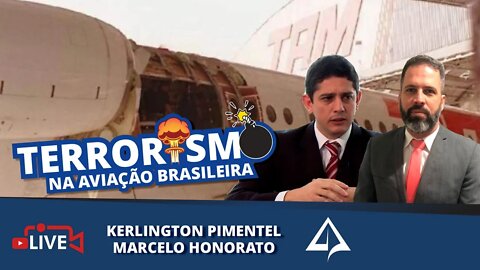 💣 TERRORISMO NA AVIAÇÃO BRASILEIRA [Kerlington Pimentel & Marcelo Honorato]