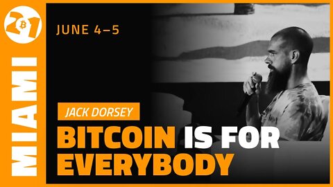 Bitcoin is for Everybody | Jack Dorsey | Bitcoin 2021 Clips