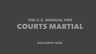 THE US MANUAL FOR COURTS MARTIAL