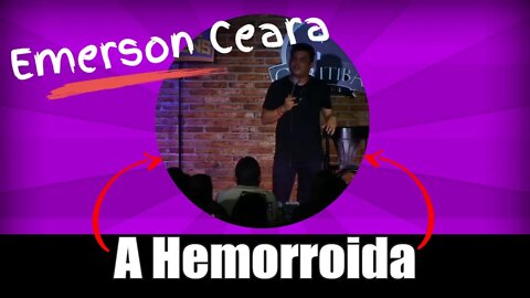 Emerson Ceara - A Hemorróida - Stand-Up Comedy