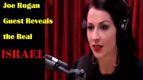 The real Truth of Israel, Guest on Joe Rogan reveals the Truth!