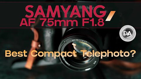 Samyang AF 75mm F1.8: Best Compact Telephoto Lens on Sony?