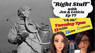 Right Stuff Ep 77 "Uh Oh"