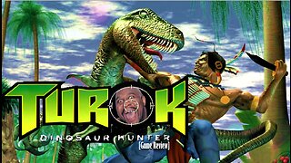 Turok the Dinosaur Hunter [Game Review]