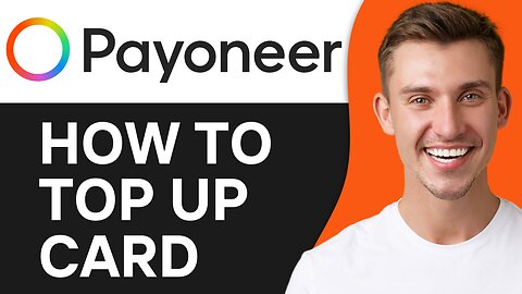 HOW TO TOP UP PAYONEER CARD