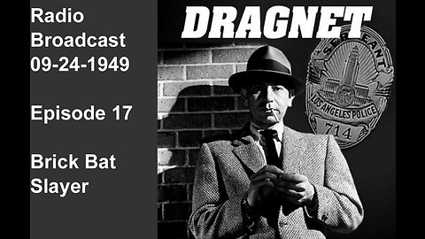 Dragnet 09-24-1949 ep017 Brick-Bat Slayer