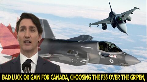 🔴 Bad luck or gain for canada, choosing the F35 over the SAAB JAS 39 Gripen