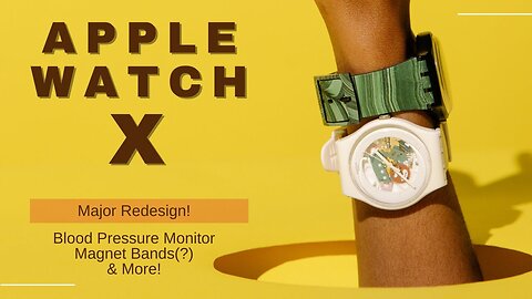 Apple Watch X - 10th Anniversary Speculations - Magnets, BPM Monitor, and More!