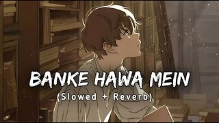 Banke Hawa Mein Bezubaan Mein - Lofi | (Slowed Reverb) Altmash Faridi | Rooh E Daari | Moonlas