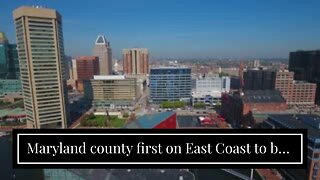 Maryland county first on East Coast to ban natural gas heat for new buildings