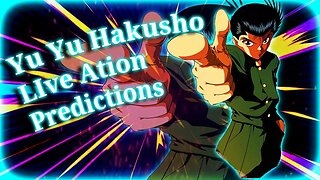 Yu Yu Hakusho Live action predictions