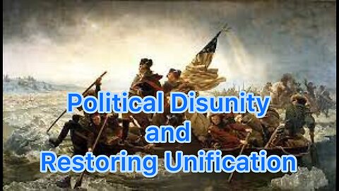Political Disunity and Restoring Unification