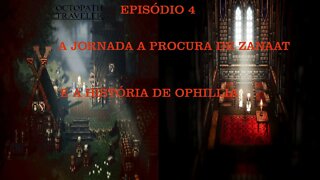 OCTOPATH TRAVELER EP 4 HISTÓRIA DA OPHILLIA