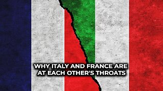 Why Italy and France are at each other's throats