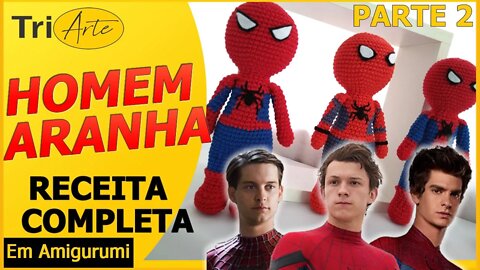 RECEITA AMIGURUMI | HOMEM ARANHA | SEM VOLTA PRA CASA 2 / 2