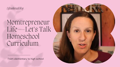 Momtrepreneur Life—Let's Talk Homeschool Curriculum