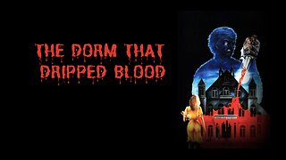 The Dorm That Dripped Blood (1982)