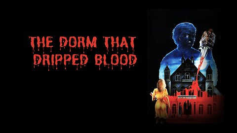 The Dorm That Dripped Blood (1982)