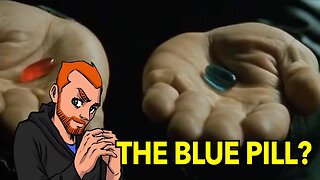 Could You Take the Blue Pill Again?
