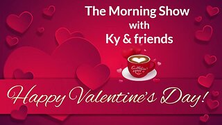 Valentines Day Special on The Morning Show with Ky & Friends 14 FEB 2024