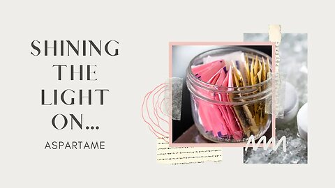 Shining the Light On… ASPARTAME- Episode 15 - @amberromaniuk