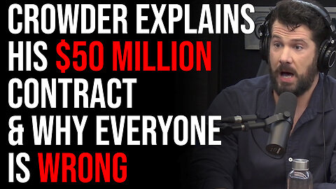 Steven Crowder Explains His $50 MILLION Contract & Why Everyone Is Wrong
