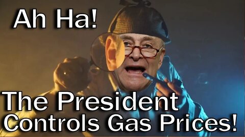 CHUCK SCHUMER EXPLAINS who CONTROLS GAS PRICES